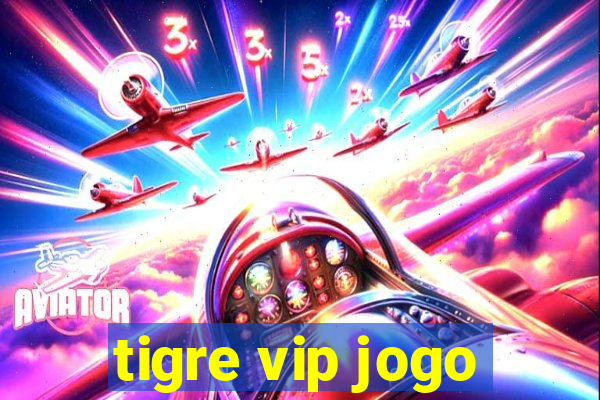 tigre vip jogo