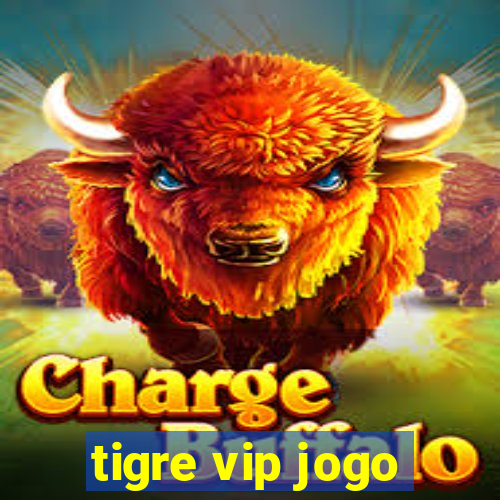 tigre vip jogo