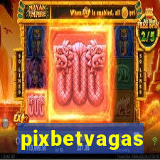 pixbetvagas