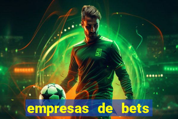 empresas de bets no brasil