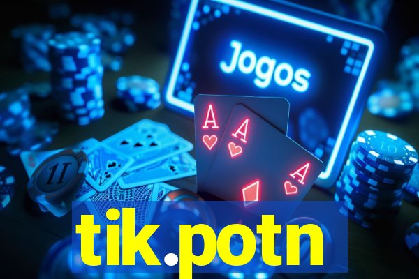 tik.potn