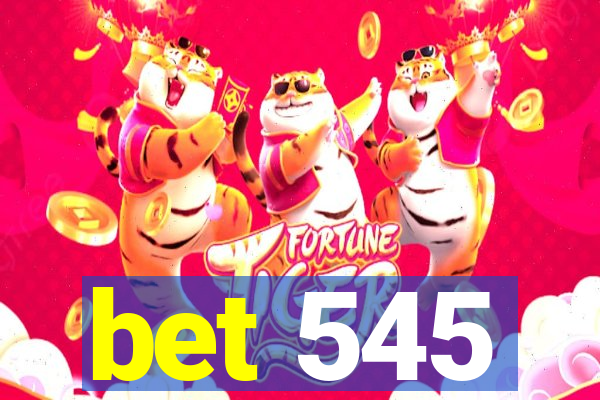 bet 545