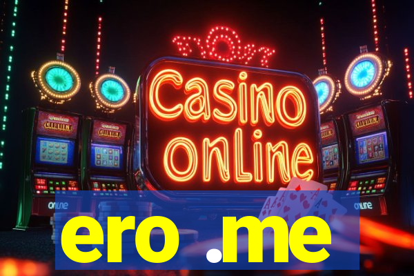 ero .me