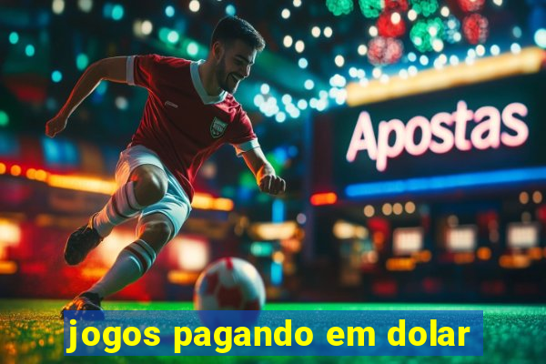 jogos pagando em dolar