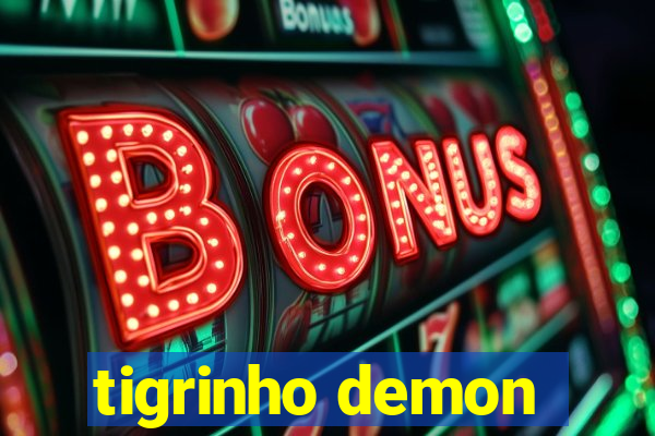 tigrinho demon