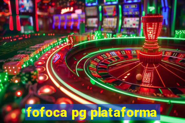 fofoca pg plataforma