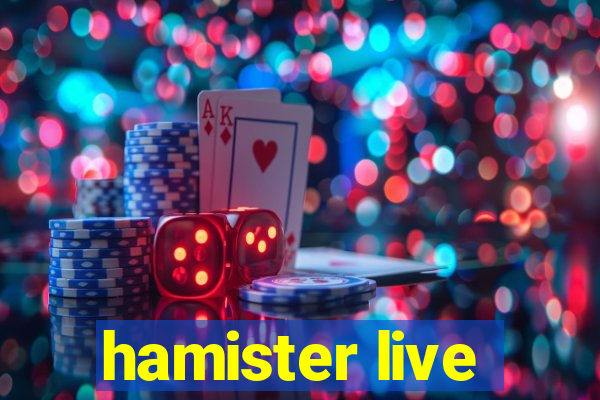 hamister live