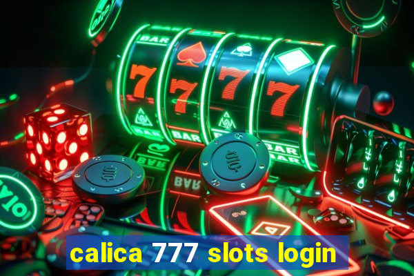 calica 777 slots login