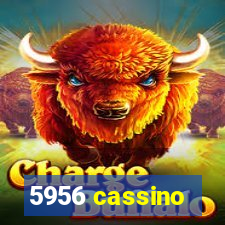 5956 cassino