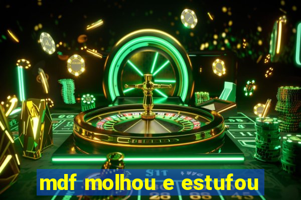 mdf molhou e estufou