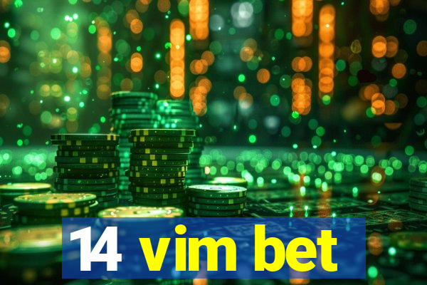 14 vim bet