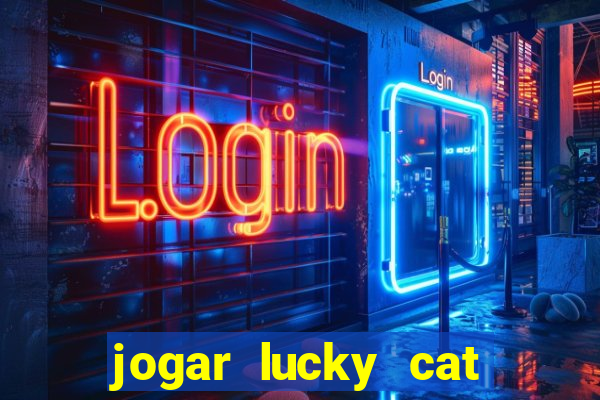 jogar lucky cat modo demo