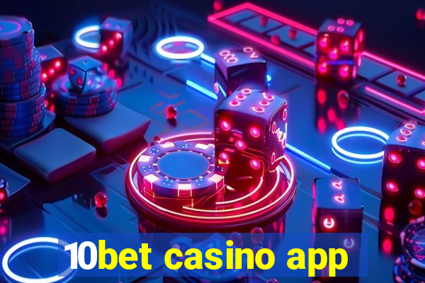 10bet casino app