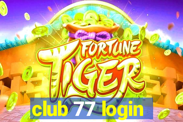 club 77 login