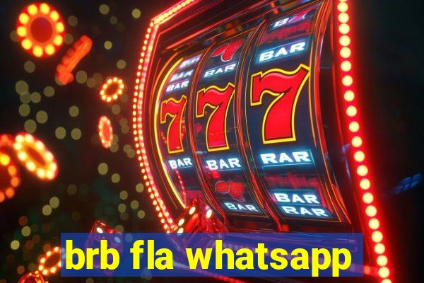 brb fla whatsapp