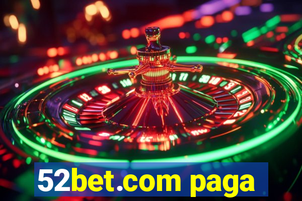 52bet.com paga