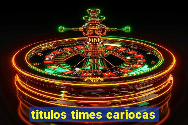 titulos times cariocas