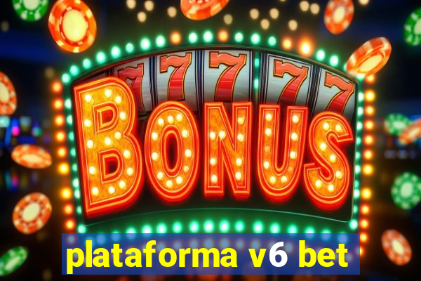 plataforma v6 bet