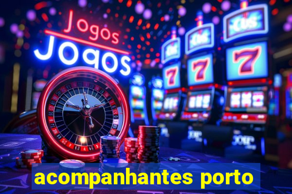 acompanhantes porto