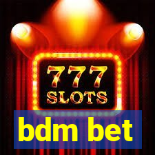 bdm bet