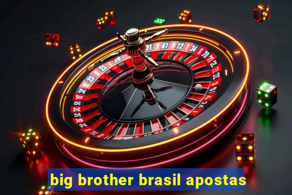 big brother brasil apostas