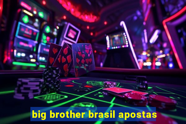 big brother brasil apostas