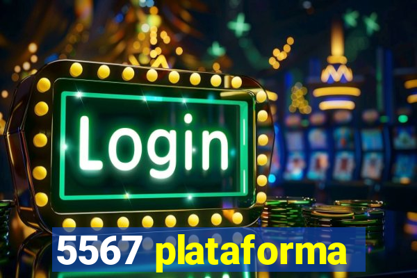 5567 plataforma