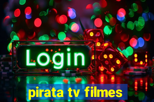 pirata tv filmes