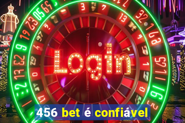 456 bet é confiável