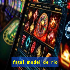 fatal model de rio claro sp