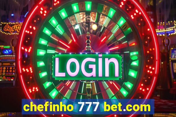 chefinho 777 bet.com