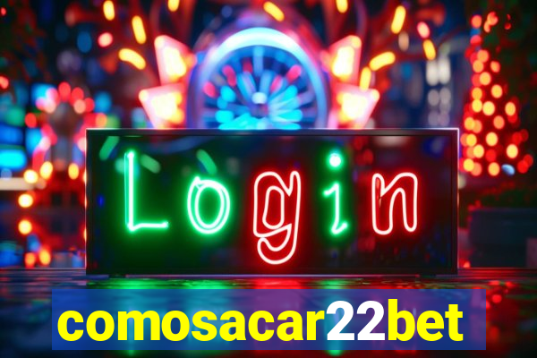 comosacar22bet