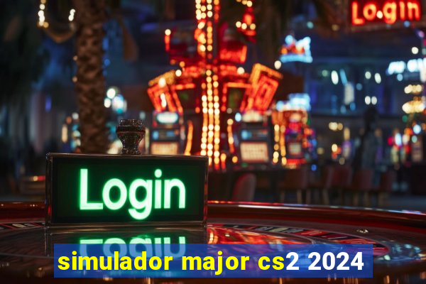 simulador major cs2 2024