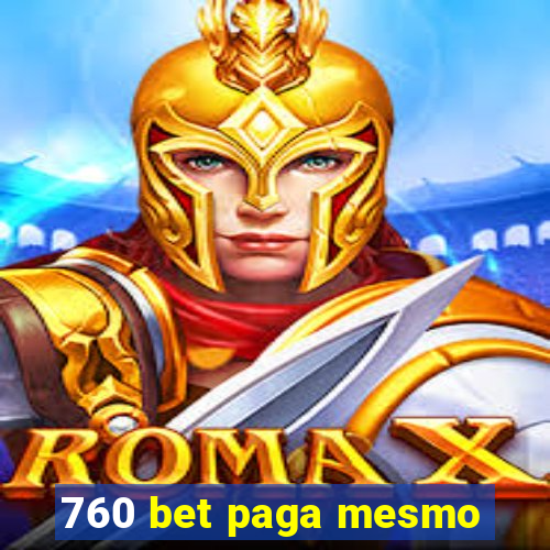 760 bet paga mesmo