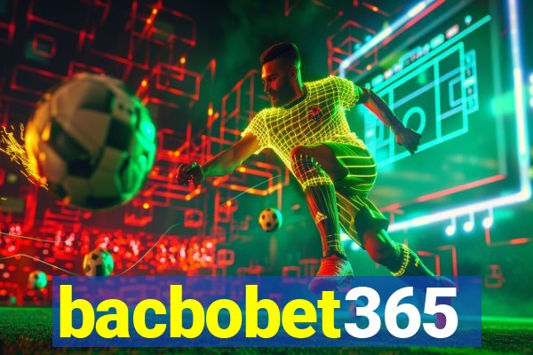 bacbobet365