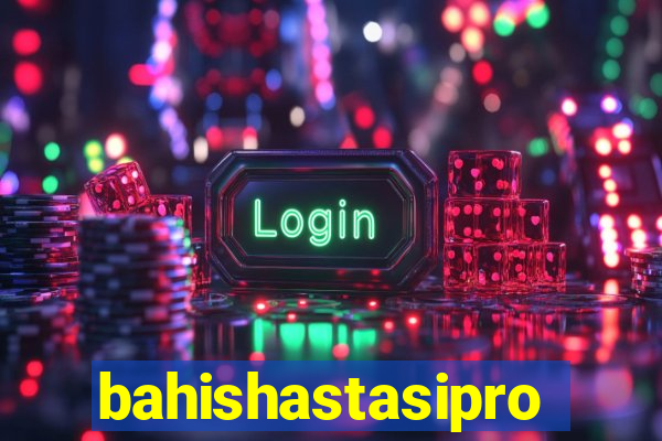 bahishastasipro.info