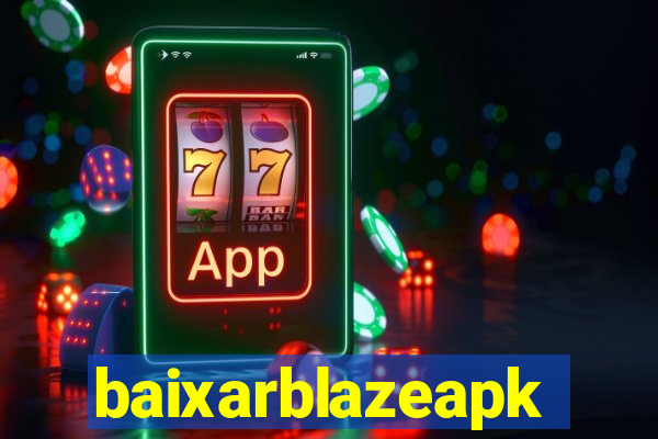 baixarblazeapk