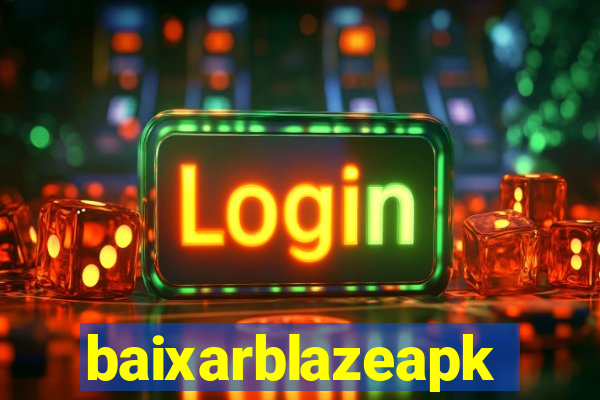 baixarblazeapk