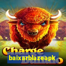 baixarblazeapk