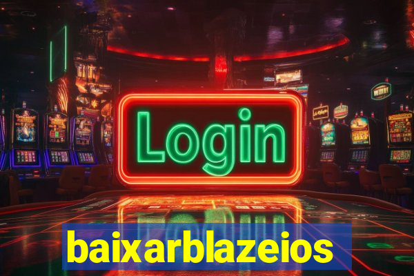 baixarblazeios