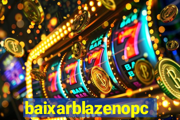 baixarblazenopc