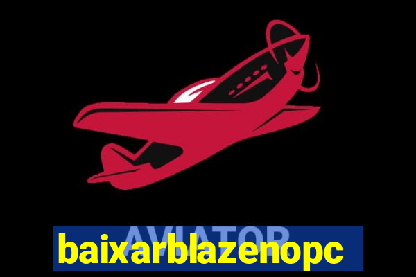 baixarblazenopc