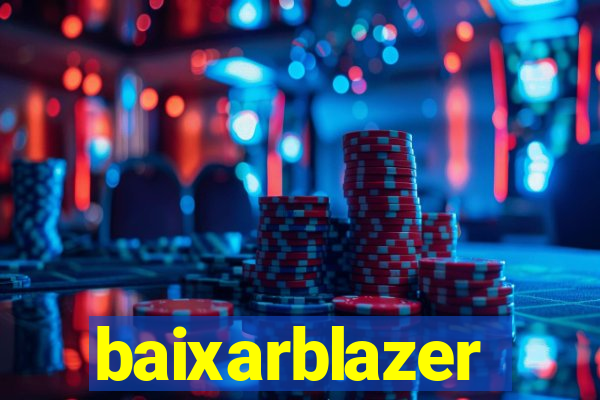 baixarblazer