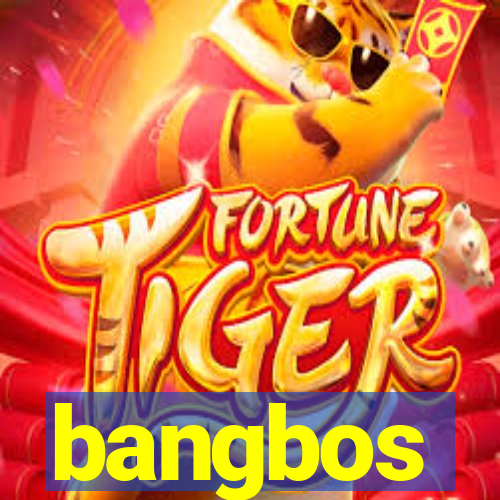 bangbos