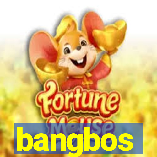 bangbos