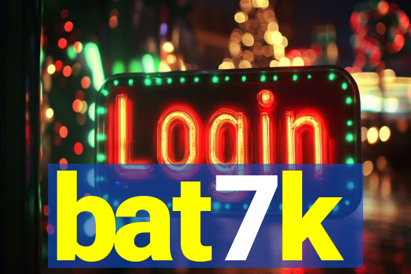 bat7k