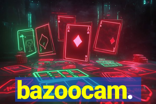 bazoocam.