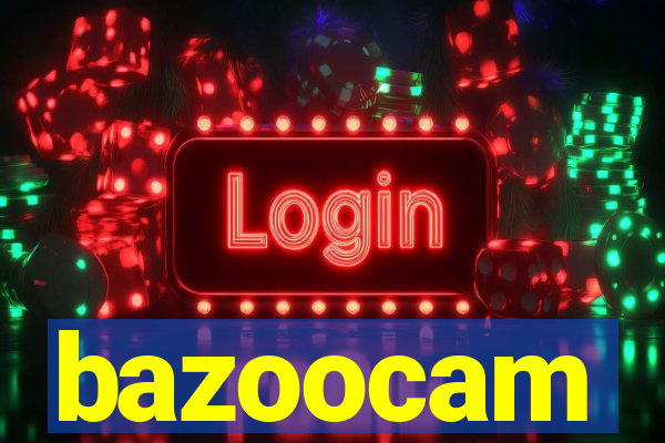 bazoocam