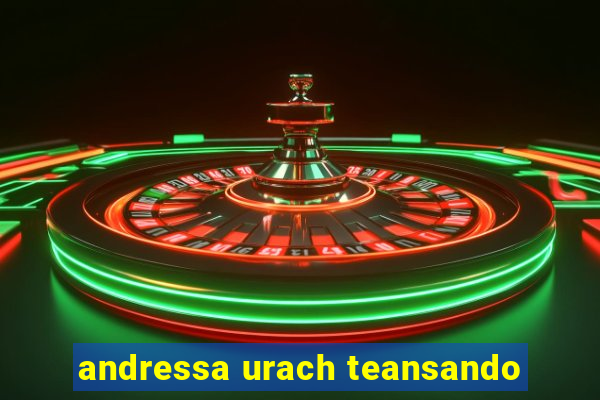 andressa urach teansando