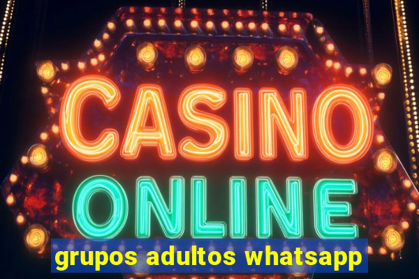 grupos adultos whatsapp